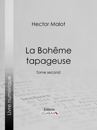 Hector Malot et  Ligaran - La Bohême tapageuse - Tome second.
