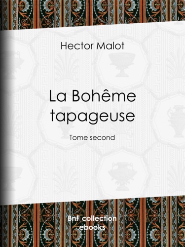 La Bohême tapageuse. Tome second