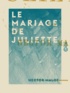 Hector Malot - Le Mariage de Juliette.