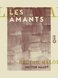 Hector Malot - Les Amants.