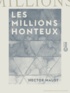 Hector Malot - Les Millions honteux.