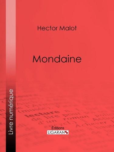  Hector Malot et  Ligaran - Mondaine.