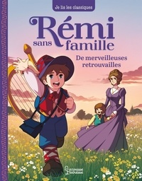 Hector Malot et Laureen Bouyssou - Rémi sans famille Tome 3 : De merveilleuses retrouvailles.