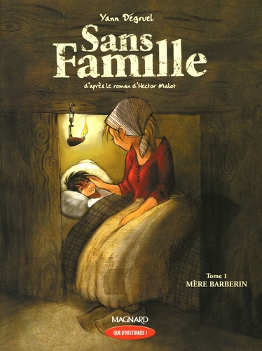 Hector Malot et Yann Dégruel - Sans Famille Tome 1 : Mère Barberin.