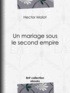 Hector Malot - Un mariage sous le second empire.