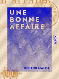 Hector Malot - Une bonne affaire.