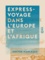 Express-Voyage dans l'Europe et l'Afrique