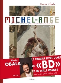 Hector Obalk - Michel-Ange Tome 1 : Jusqu'à la Chappelle Sixtine - De 1490 à 1512.