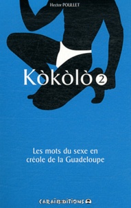 Hector Poullet - Kokolo - Les mots du sexe en créole de la Guadeloupe Tome 2, Fouyé patat.