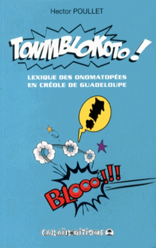 Hector Poullet - Tonmblokoto ! - Lexique des onomatopées en créole de Guadeloupe.