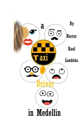  Hector Raul Londono et  CARLOS OROZCO - A Taxi Driver in Medellin.