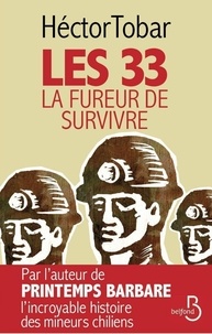Hector Tobar - Les 33 - La fureur de survivre.