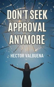 Don't Seek Approval Anymore