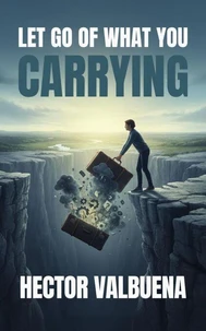 Let go of What you Carrying