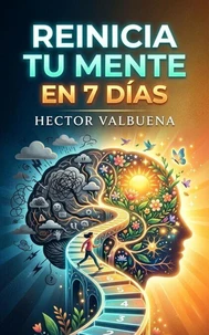 Reinicia Tu Mente en 7 Días
