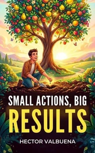 Small Actions, Big Results
