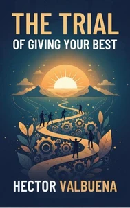 The Trial of Giving Your Best