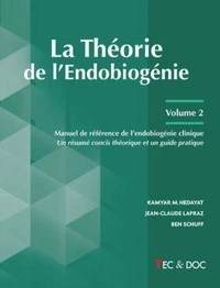 La Théorie de l'Endobiogénie - Volume 2