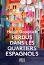 Heddi Goodrich - Perdus dans les quartiers espagnols.