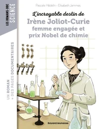 L'incroyable destin d'Irène Joliot Curie femme engagée et prix Nobel de chimie