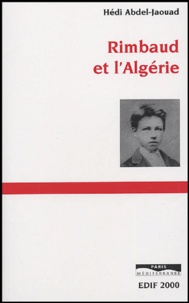 Hédi Abdel-Jaouad - Rimbaud et l'Algérie.
