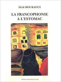 Hédi Bouraoui - La francophonie à l'estomac.