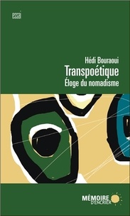 Hédi Bouraoui - Transpoétique - Eloge du nomadisme.