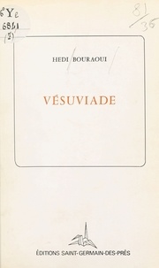 Hédi Bouraoui - Vésuviade.