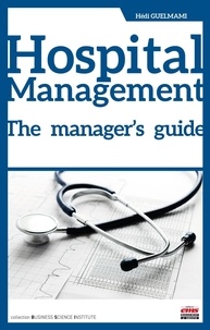Hédi Guelmami - Hospital Management - The Manager's Guide.