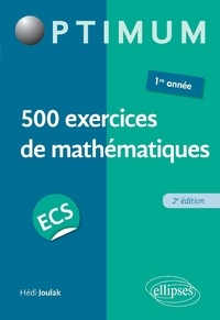 Hédi Joulak - 500 exercices de mathématiques en ECS - 1re année.