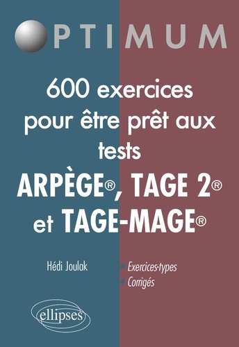 600 exercices pour être prêt aux tests ARPEGE, TAGE 2 et TAGE-MAGE