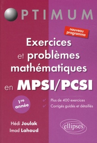 Hedi Joulak et Imad Lahoud - Exercices et problèmes mathématiques en MPSI/PCSI 1re année.