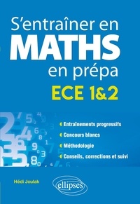 Hédi Joulak - S'entraîner en maths en prépa ECE 1&2.