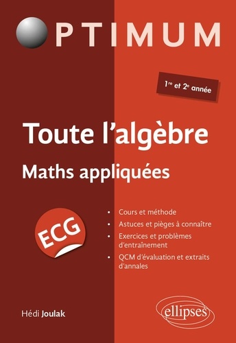 Toute l'algèbre Maths appliquées ECG 1re et 2e années
