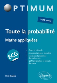 Meilleures ventes de livres pdf téléchargement gratuit Toute la probabilité Maths appliquées ECG 1re et 2e année par Hédi Joulak RTF (Litterature Francaise)