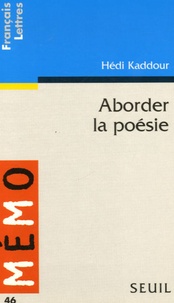 Hédi Kaddour - Aborder la poésie.