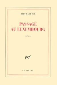 Hédi Kaddour - Passage Au Luxembourg.