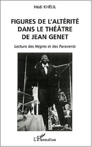 Figures de l'altérité dans le théâtre de Jean Genet. Lecture des Nègres et des Paravents