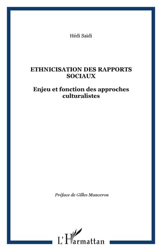 Hédi Saïdi - Ethnicisation des rapports sociaux - Enjeu et fonction des approches culturalistes.