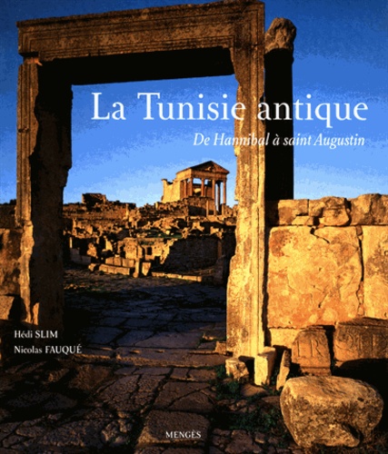 La Tunisie antique. De Hannibal à saint Augustin
