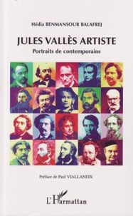 Hédia Benmansour Balafrej - Jules Vallès artiste - Portraits de contemporains.