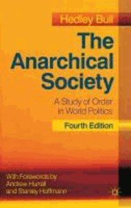 Hedley Bull - The Anarchical Society - A Study of Order in World Politics.