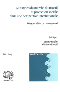 Mutations Du Marche Du Travail Et Protection Sociale Dans Une Perspective Internationale. Voies Paralleles Ou Convergentes ?