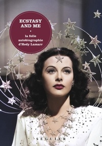 Téléchargements ebook gratuits pour kindle touch Ecstasy and me - La folle autobiographie d'Hedy Lamarr par Hedy Lamarr, Charles Villalon, Clémentine Goldszal