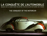 La Conquete De L'Automobile. Regard Sur Le Musee Henri Malartre A Rochetaillee-Sur-Saone, Edition Bilingue Francais-Anglais