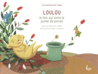Loulou le lion qui aime la purée de poires
