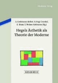 Hegels Ästhetik als Theorie der Moderne.