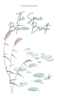 The Space Between Breath