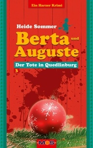Heide Sommer et Herrmann Hoffmann - Berta und Auguste - Der Tote in Quedlinburg.