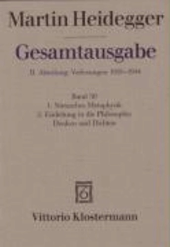 Heidegger Gesamtausgabe Bd. 50. Nietzsches Metaphysik (für Wintersemester 1941/42 angekündigt, aber nicht vorgetragen) Einleitung in die Philosophie - Denken und Dichten (Wintersemester 1944/45).